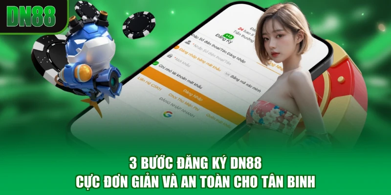 3 bước đăng ký DN88 cực đơn giản và an toàn cho tân binh