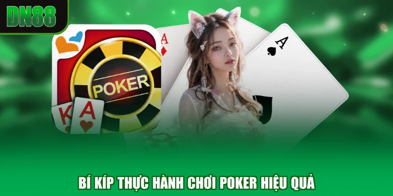 Bí kíp thực hành chơi poker hiệu quả