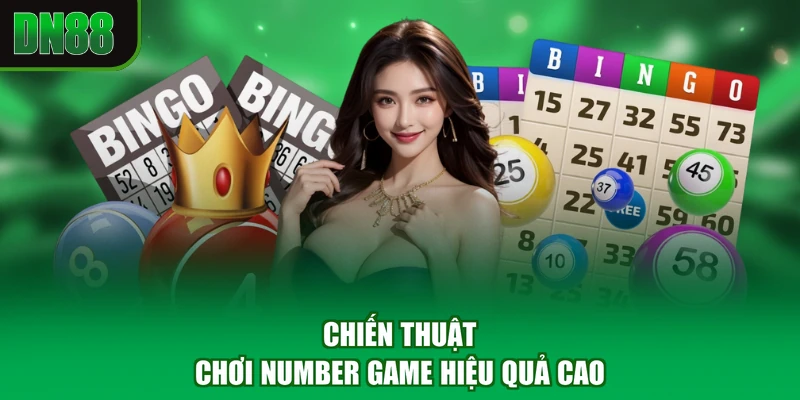 Chiến thuật chơi number game hiệu quả cao