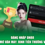 Đăng Nhập DN88 - Khai Mở Vận May, Rinh Tiền Thưởng Về Tay