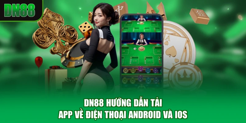 DN88 hướng dẫn tải app về điện thoại Android và iOS