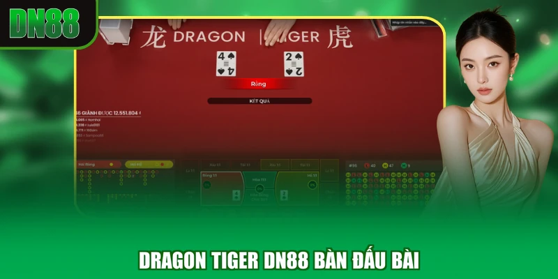 Dragon Tiger DN88 bàn đấu bài