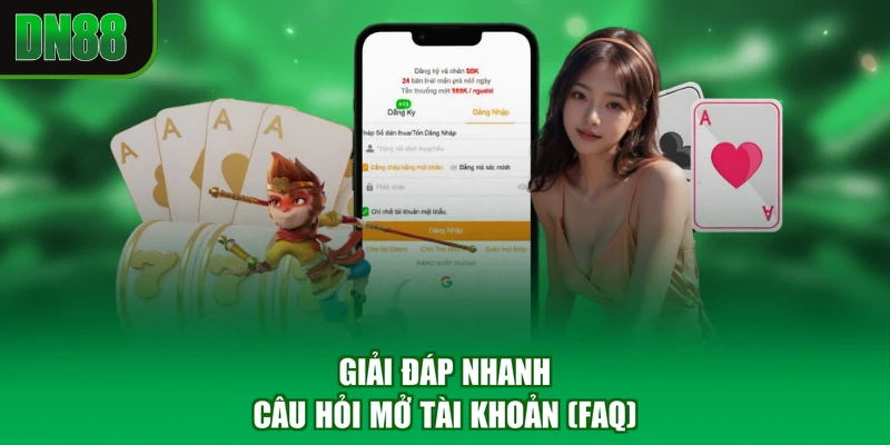 Giải đáp nhanh câu hỏi mở tài khoản (FAQ)