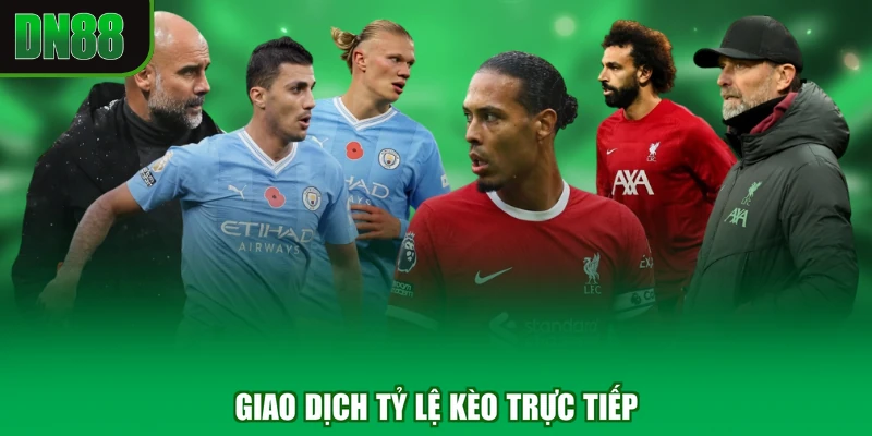 Giao dịch tỷ lệ kèo trực tiếp