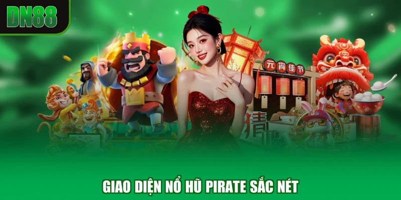 Giao diện Nổ Hũ Pirate sắc nét