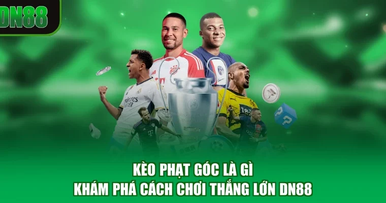 Kèo Phạt Góc Là Gì - Khám Phá Cách Chơi Thắng Lớn DN88