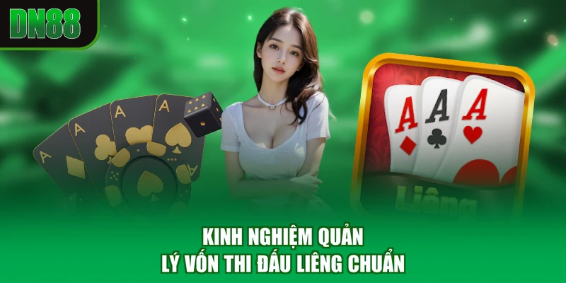Kinh nghiệm quản lý vốn thi đấu liêng chuẩn