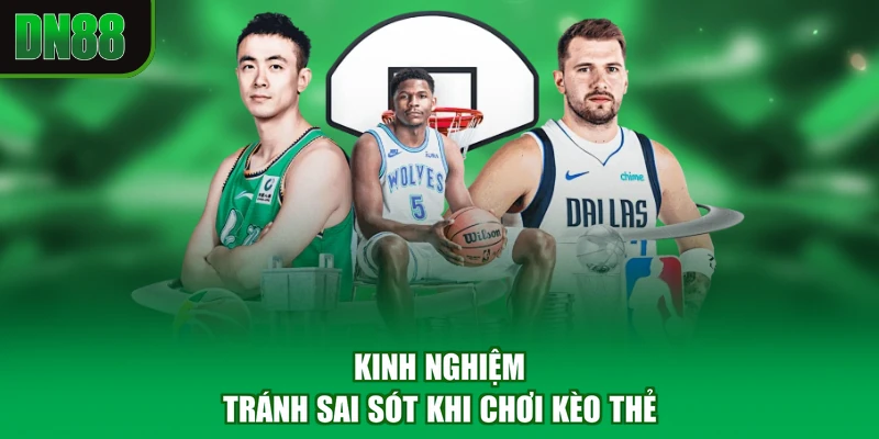 Kinh nghiệm tránh sai sót khi chơi kèo thẻ