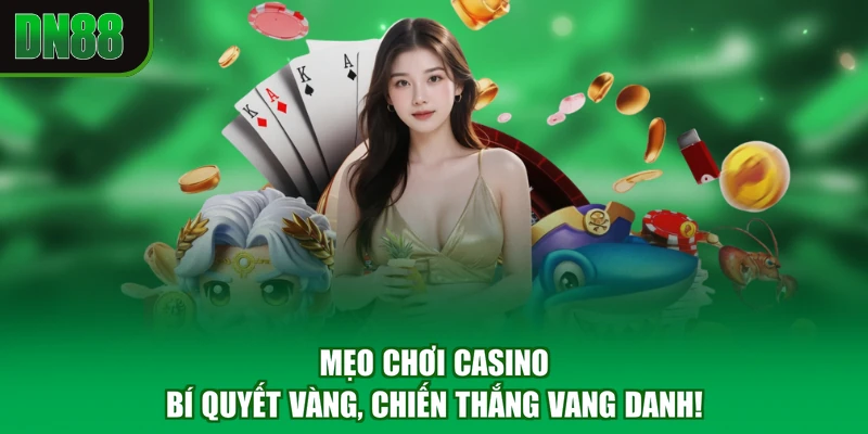 Mẹo Chơi Casino - Bí Quyết Vàng, Chiến Thắng Vang Danh!