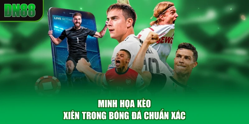 Minh họa kèo xiên trong bóng đá chuẩn xác