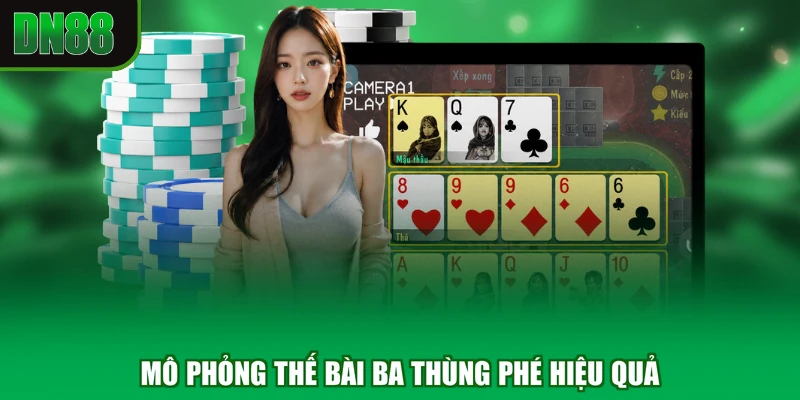 Mô phỏng thế bài ba thùng phé hiệu quả