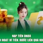 Nạp Tiền DN88 - Kích Hoạt Ví Tiền, Rước Liền Quà Khủng