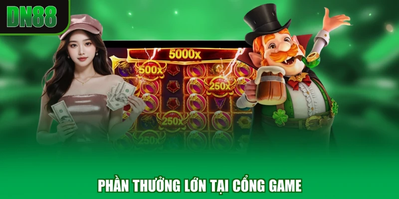 Phần thưởng lớn tại cổng game
