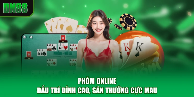 Phỏm Online - Đấu Trí Đỉnh Cao, Săn Thưởng Cực Mau