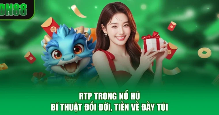RTP Trong Nổ Hũ - Bí Thuật Đổi Đời, Tiền Về Đầy Túi