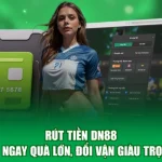 Rút Tiền DN88 - Nhận Ngay Quà Lớn, Đổi Vận Giàu Trọn Đời