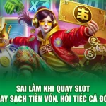 Sai Lầm Khi Quay Slot - Bay Sạch Tiền Vốn, Hối Tiếc Cả Đời