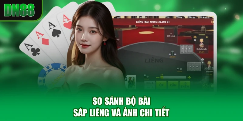 So sánh bộ bài sáp liêng và ảnh chi tiết