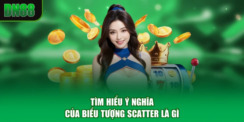 Tìm hiểu ý nghĩa của biểu tượng Scatter là gì